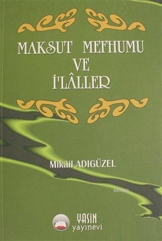 Maksut Mefhumu ve İlahiler | Mikail Adıgüzel | Yasin Yayınevi