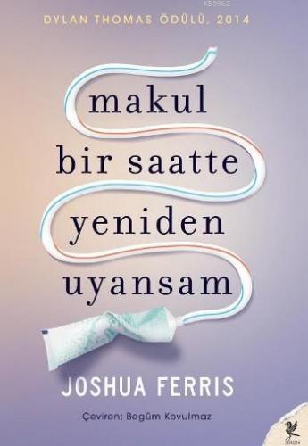 Makul Bir Saatte Yeniden Uyansam | Joshua Ferris | Siren Yayınları