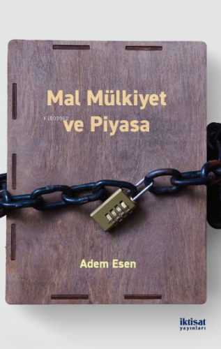 Mal Mülkiyet ve Piyasa | Adem Esen | İktisat Yayınları