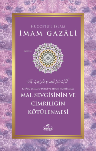 Mal Sevgisinin ve Cimriliğin Kötülenmesi | İmam Gazali | Ravza Yayınla