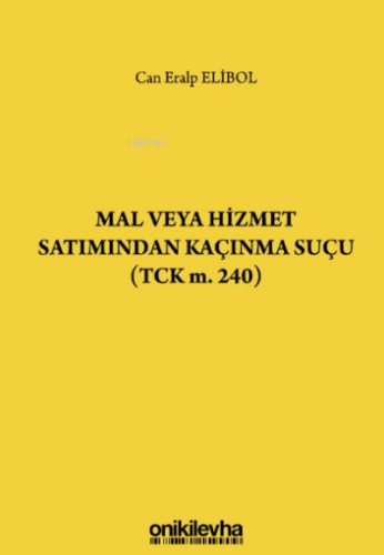 Mal Veya Hizmet Satımından Kaçınma Suçu (tck M. 240) | Can Eralp Elibo