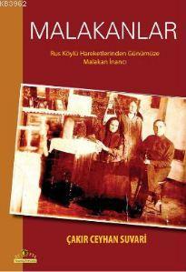 Malakanlar; Rus Köylü Hareketlerinden Günümüze Malakan İnancı | Çakır 