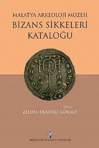 Malatya Arkeoloji Müzesi - Bizans Sikkeleri Kataloğu | Zeliha Demirel 