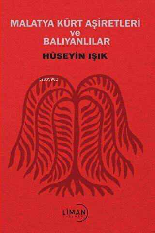 Malatya Kürt Aşiretleri ve Balıyanlar | Hüseyin Işık | Liman Yayınevi