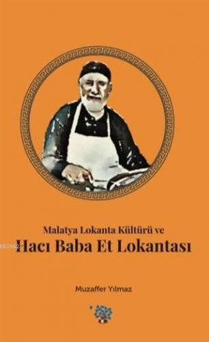 Malatya Lokanta Kültürü ve Hacı Baba Et Lokantası | Muzaffer Yılmaz | 