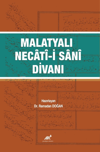 Malatyalı Necâtî-i Sânî Divanı | Ramadan Doğan | Paradigma Akademi Yay