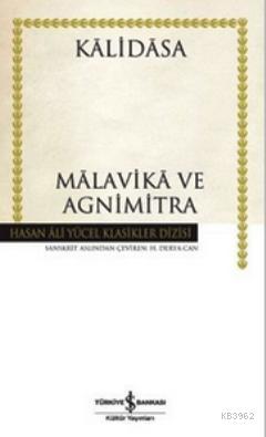 Malavika ve Agnimitra | Kalidasa | Türkiye İş Bankası Kültür Yayınları