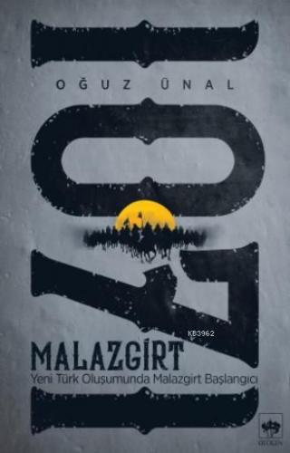 Malazgirt 1071 | Oğuz Ünal | Ötüken Neşriyat