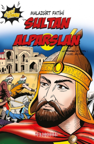 Malazgirt Fatihi Sultan Alparslan | Yüksel Akman | Bilge Oğuz Yayınlar