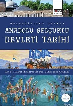 Malazgirt' ten Vatana Anadolu Selçuklu Devleti Tarihi | Zeki Atçeken |