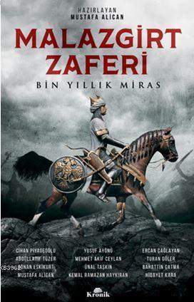 Malazgirt Zaferi Bin Yıllık Miras | Mustafa Alican | Kronik Kitap