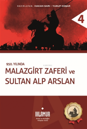 Malazgirt Zaferi ve Sultan Alp Arslan ;950. Yılında | Hakan Sarı | Ihl