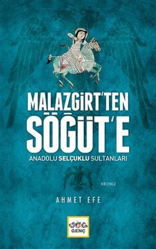 Malazgirt'ten Söğüt'e Anadolu Selçuklu Sultanları | Ahmet Efe | Nar Ya