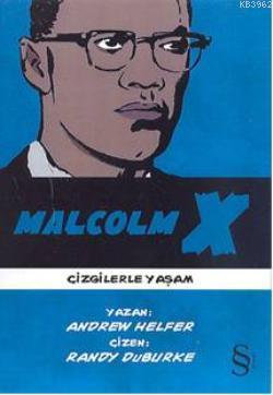 Malcolm; Çizgilerle Yaşam | Andrew Helfer | Everest Yayınları