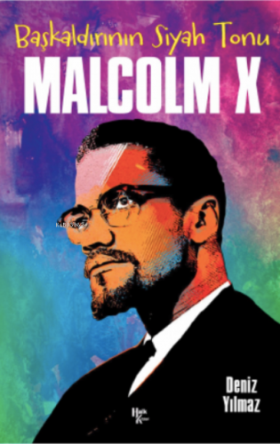 Malcolm X;Başkalarının Siyah Tonu | Deniz Yılmaz | Halk Kitabevi