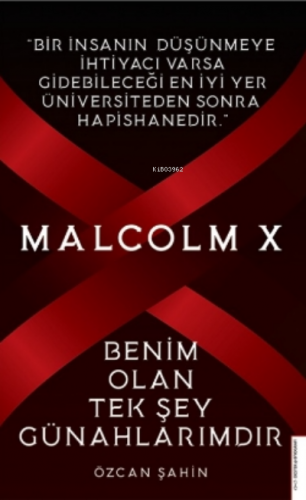 Malcolm X-Benim Olan Tek Şey Günahlarımdır | Özcan Şahin | Destek Yayı