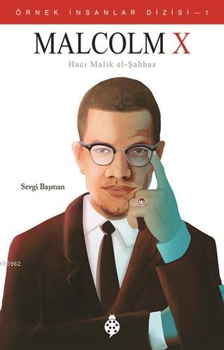 Malcolm X (Hacı Malik El-Şahbaz) | Sevgi Başman | Uğurböceği Yayınları