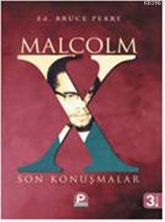 Malcolm X; Son Konuşmalar | Bruce Pery | Pınar Yayınları