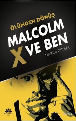 Malcolm X ve Ben; Ölümden Dönüş | Hakim Cemal | Mevsimler Kitap