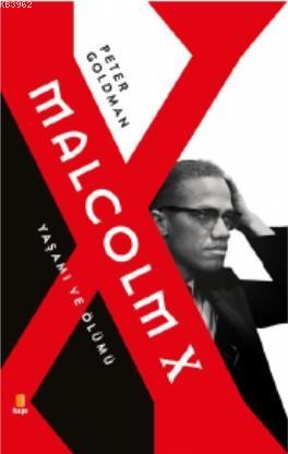 Malcolm X Yaşamı ve Ölümü | Peter Goldman | Kapı Yayınları