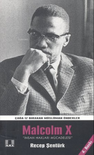 Malcolm X | Recep Şentürk | İlke Yayıncılık