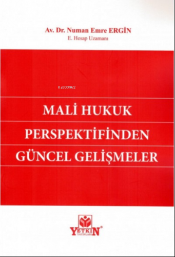 Mali Hukuk Perspektifinden Güncel Gelişmeler | Numan Emre Ergin | Yetk