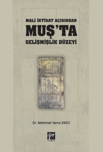 Mali İktisat Açısından Muş'ta Gelişmişlik Düzeyi | Mehmet Sena Ekici 