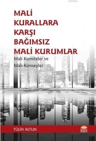 Mali Kurallara Karşı Bağımsız Mali Kurumlar; Mali Komiteler ve Mali Ko