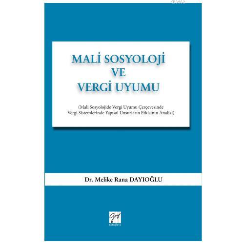 Mali Sosyoloji ve Vergi Uyumu | Melike Rana Dayıoğlu | Gazi Kitabevi