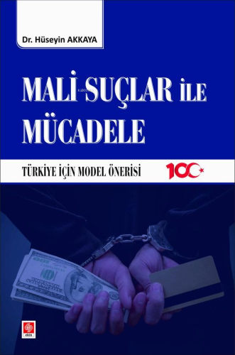 Mali Suçlar ile Mücadele | Hüseyin Akkaya | Ekin Yayınevi - Ankara