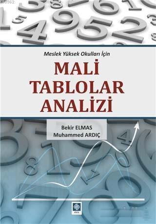 Mali Tablolar Analizi; Meslek Yüksek Okulları İçin | Bekir Elmas | Eki