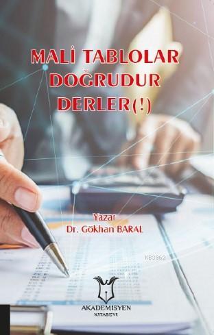 Mali Tablolar Doğrudur Derler(!) | Gökhan Baral | Akademisyen Kitabevi