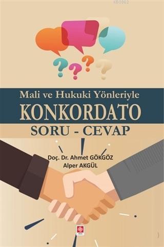 Mali ve Hukuki Yönleriyle Konkordato Soru - Cevap | Ahmet Gökgöz | Eki