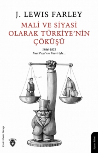 Mali ve Siyasi Olarak Türkiye’nin Çöküşü | James Lewis Farley | Dorlio