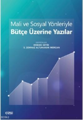 Mali ve Sosyal Yönleriyle Bütçe Üzerine Yazılar | Osman Geyik | Çizgi 