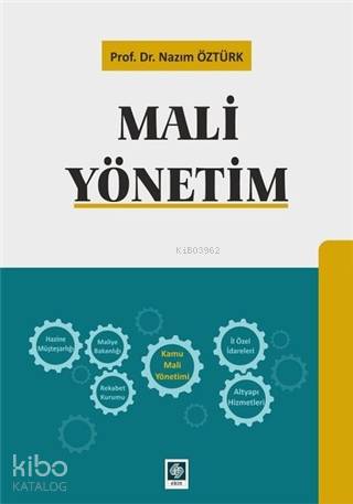 Mali Yönetim | Nazım Öztürk | Ekin Kitabevi Yayınları