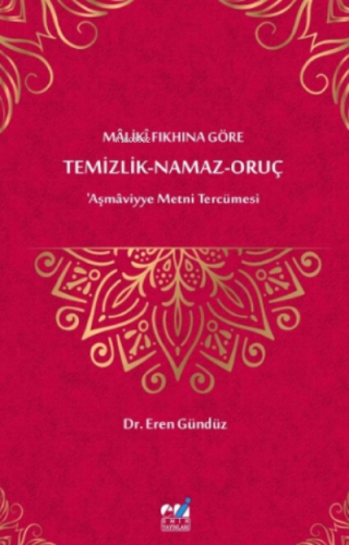 Mâlikî Fıkhına Göre Temizlik-Namaz- Oruç ‘Aşmâviyye Metni Tercümesi | 