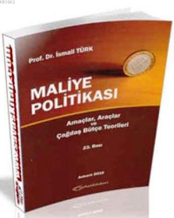 Maliye Politikası; Amaçlar, Araçlar ve Çağdaş Bütçe Teorileri | İsmail