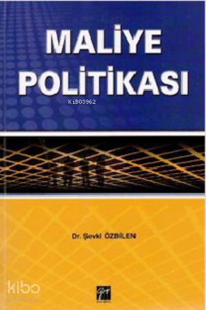 Maliye Politikası | Şevki Özbilen | Gazi Kitabevi