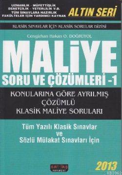 Maliye Soru ve Çözümleri 1 - Altın Seri; Klasik Sınavlar İçin Klasik S