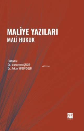 Maliye Yazıları Mali Hukuk | Muharrem Çakır | Gazi Kitabevi