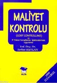 Maliyet Kontrolu | Serhat Kutlan | Alfa Basım Yayım Dağıtım