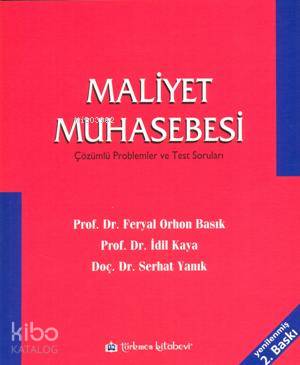 Maliyet Muhasebesi; Çözümlü Problemler ve Test Soruları | Feryal Orhon