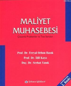 Maliyet Muhasebesi; Çözümlü Problemler ve Test Soruları | Feryal Orhon