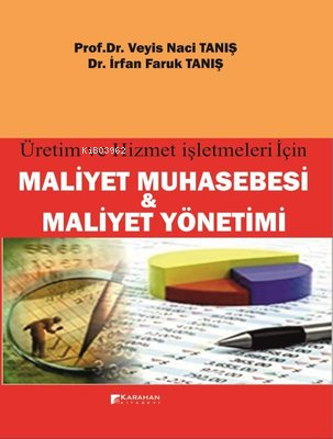 Maliyet Muhasebesi ve Maliyet Yönetimi - Üretim ve Hizmet İşletmeleri 