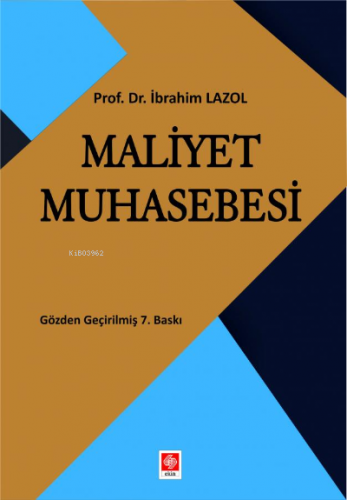 Maliyet Muhasebesi | İbrahim Lazol | Ekin Kitabevi Yayınları