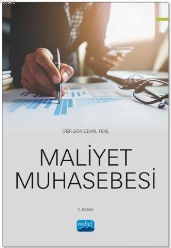 Maliyet Muhasebesi | Cemil Teke | Nobel Akademik Yayıncılık