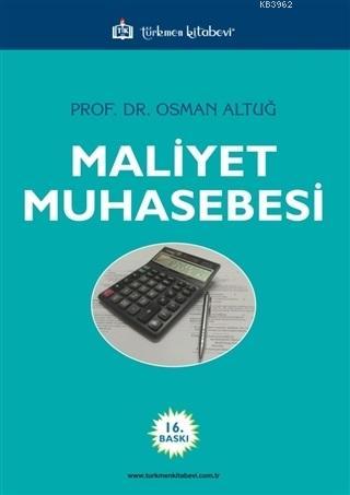 Maliyet Muhasebesi | Osman Altuğ | Türkmen Kitabevi