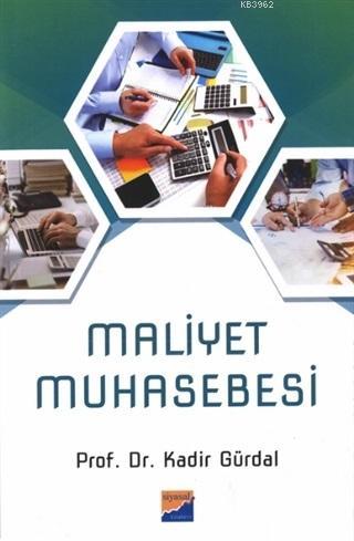 Maliyet Muhasebesi | Kadir Gürdal | Siyasal Kitabevi