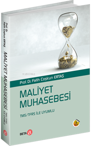 Maliyet Muhasebesi | Fatih Coşkun Ertaş | Beta Akademik